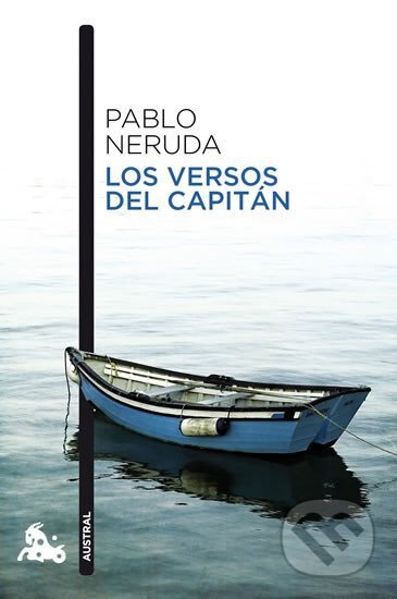 Kniha: Los versos del Capitán (Pablo Neruda). Austral, 2012 Kniha: Los versos del Capitán (Pablo Neruda). Austral, 2012