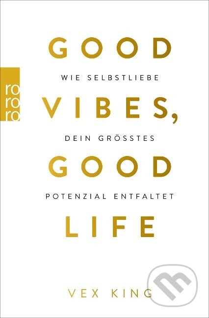 Kniha: Good Vibes, Good Life (Vex King). , 2020 Kniha: Good Vibes, Good Life (Vex King). , 2020