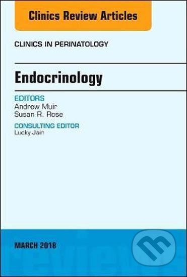 Kniha: Endocrinology, An Issue of Clinics in Perinatology (Andrew Muir). Elsevier Science, 2018 Kniha: Endocrinology, An Issue of Clinics in Perinatology (Andrew Muir). Elsevier Science, 2018