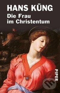 Kniha: Die Frau im Christentum (Hans Küng). Piper, 2001 Kniha: Die Frau im Christentum (Hans Küng). Piper, 2001