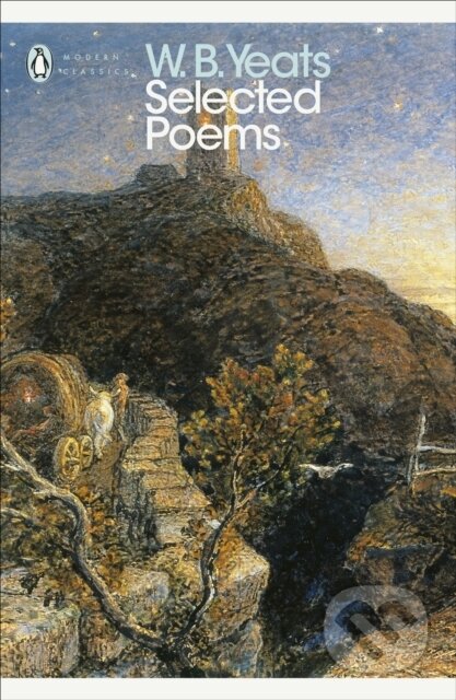 Kniha: Selected Poems (William Yeats). Penguin Classics, 2000 Kniha: Selected Poems (William Yeats). Penguin Classics, 2000
