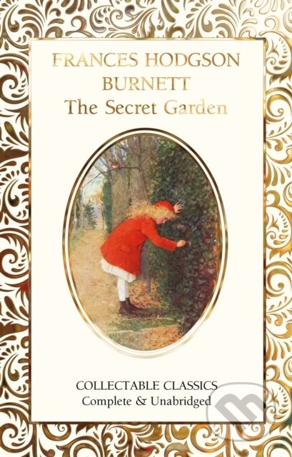 Kniha: The Secret Garden (Frances Eliza Hodgson Burnett). Flame Tree Publishing, 2020 Kniha: The Secret Garden (Frances Eliza Hodgson Burnett). Flame Tree Publishing, 2020