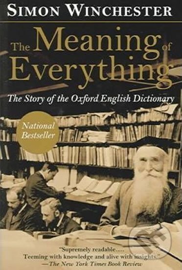 Kniha: The Meaning of Everything: The Story of the Oxford English Dictionary (Simon Winchester). Oxford University Press, 2014 Kniha: The Meaning of Everything: The Story of the Oxford English Dictionary (Simon Winchester). Oxford University Press, 2014