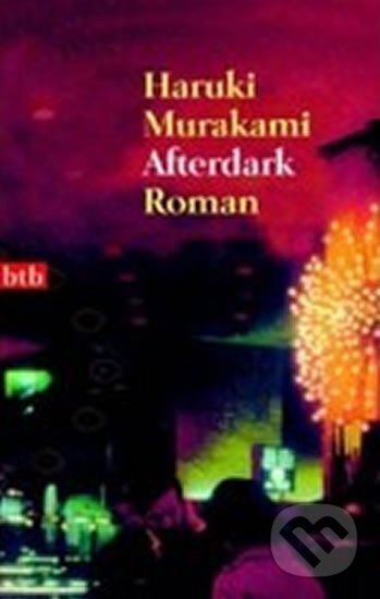 Kniha: Afterdark (Haruki Murakami). btb, 2007 Kniha: Afterdark (Haruki Murakami). btb, 2007