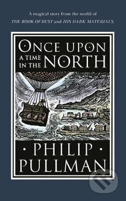 Kniha: Once Upon a Time in the North (Philip Pullman). Penguin Random House Childrens UK, 2018 Kniha: Once Upon a Time in the North (Philip Pullman). Penguin Random House Childrens UK, 2018