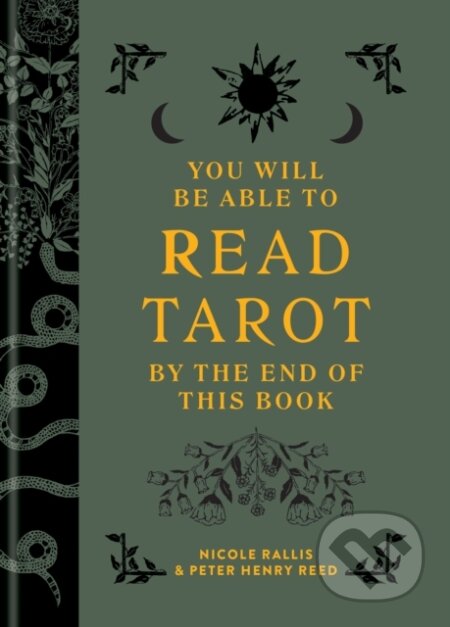 Kniha: You Will Be Able to Read Tarot by the End of This Book (Nicole Rallis a Peter Henry Reed). Octopus Publishing Group, 2025 Kniha: You Will Be Able to Read Tarot by the End of This Book (Nicole Rallis a Peter Henry Reed). Octopus Publishing Group, 2025