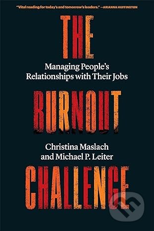 Kniha: Burnout Challenge (Christina Maslach). Harvard University Press, 2024 Kniha: Burnout Challenge (Christina Maslach). Harvard University Press, 2024