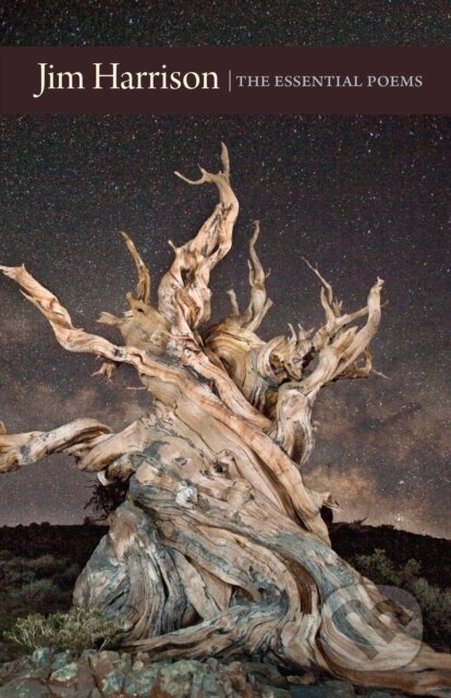 Kniha: Jim Harrison: The Essential Poems (Jim Harrison). Copper Canyon, 2019 Kniha: Jim Harrison: The Essential Poems (Jim Harrison). Copper Canyon, 2019