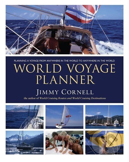 Kniha: World Voyage Planner : Planning a Voyage from Anywhere in the World to Anywhere in the World (Jimmy Cornell). Bloomsbury, 2018 Kniha: World Voyage Planner : Planning a Voyage from Anywhere in the World to Anywhere in the World (Jimmy Cornell). Bloomsbury, 2018