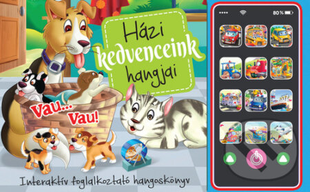 Kniha: Házi kedvenceink hangjai – mobil (Foni book). Foni book, 2025 Kniha: Házi kedvenceink hangjai – mobil (Foni book). Foni book, 2025