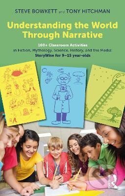 Kniha: Understanding the World Through Narrative (Steve Bowkett). Taylor and Francis, 2023 Kniha: Understanding the World Through Narrative (Steve Bowkett). Taylor and Francis, 2023