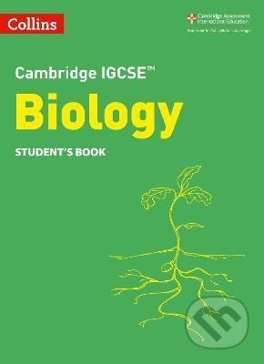 Kniha: Cambridge IGCSE (TM) Biology Student´s Book (Mike Smith). HarperCollins Publishers, 2021 Kniha: Cambridge IGCSE (TM) Biology Student´s Book (Mike Smith). HarperCollins Publishers, 2021