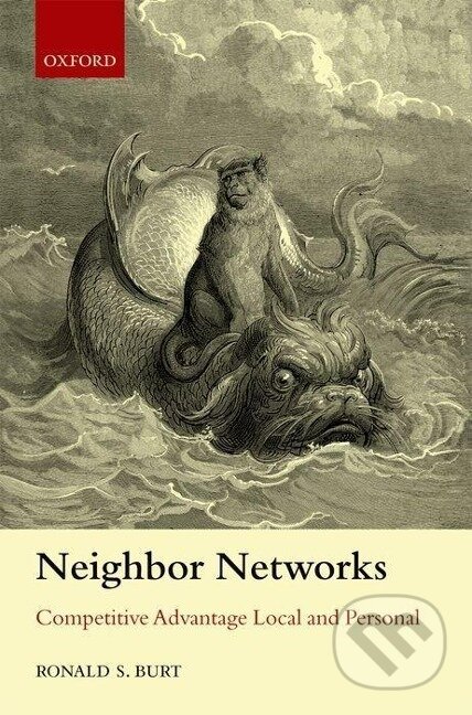 Kniha: Neighbor Networks (Ronald S. Burt). , 2011 Kniha: Neighbor Networks (Ronald S. Burt). , 2011