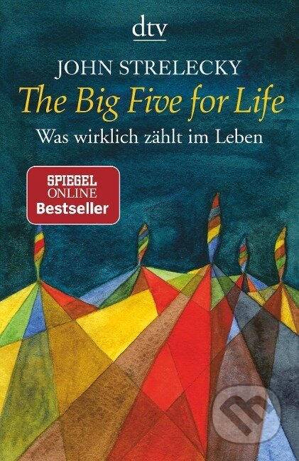 Kniha: The Big Five for Life (John Strelecky). , 2009 Kniha: The Big Five for Life (John Strelecky). , 2009