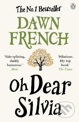 Kniha: Oh Dear Silvia (Dawn French). , 2013 Kniha: Oh Dear Silvia (Dawn French). , 2013