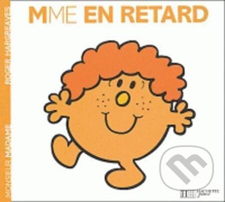 Kniha: Mme en retard (Roger Hargreaves). , 2008 Kniha: Mme en retard (Roger Hargreaves). , 2008