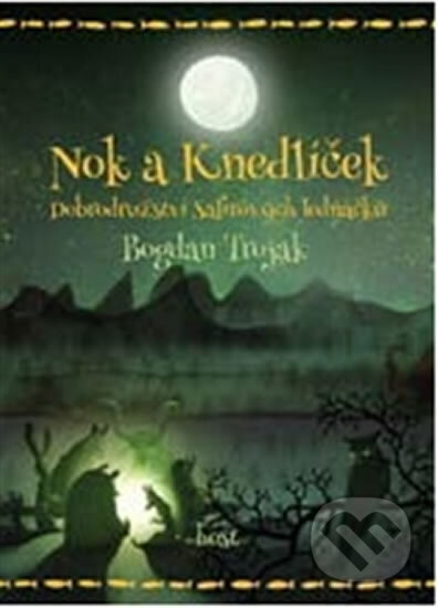 Kniha: Nok a knedlíček aneb Dobrodružství Safírových ledňáčků (Bogdan Trojak). Host, 2014 Kniha: Nok a knedlíček aneb Dobrodružství Safírových ledňáčků (Bogdan Trojak). Host, 2014