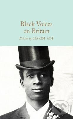 Kniha: Black Voices on Britain (Hakim Adi). Pan Macmillan, 2022 Kniha: Black Voices on Britain (Hakim Adi). Pan Macmillan, 2022