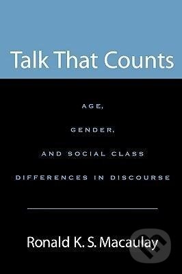 Kniha: Talk That Counts (Ronald K. S. Macaulay). Oxford University Press, 2005 Kniha: Talk That Counts (Ronald K. S. Macaulay). Oxford University Press, 2005