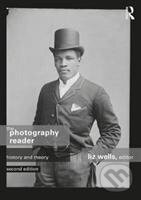 Kniha: The Photography Reader (Liz Wells). Taylor and Francis, 2018 Kniha: The Photography Reader (Liz Wells). Taylor and Francis, 2018