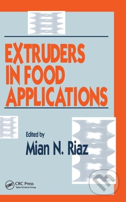 Kniha: Extruders in Food Applications (Mian N. Riaz). CRC Press, 2000 Kniha: Extruders in Food Applications (Mian N. Riaz). CRC Press, 2000