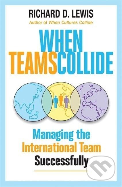 Kniha: When Teams Collide (Richard Lewis). , 2012 Kniha: When Teams Collide (Richard Lewis). , 2012