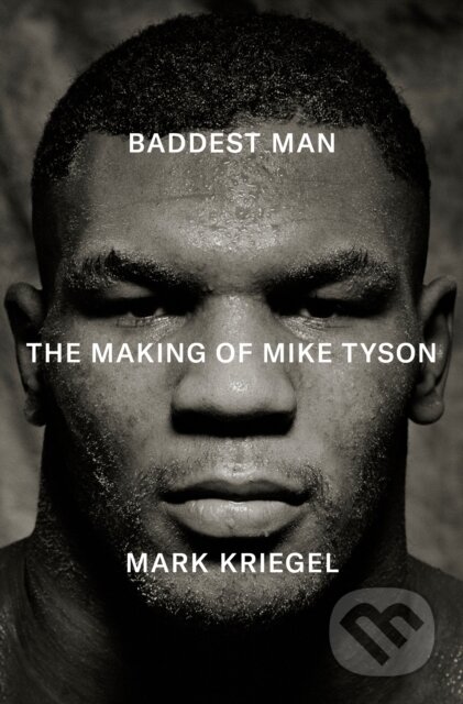 Kniha: Baddest Man (Mark Kriegal). Ebury Publishing, 2025 Kniha: Baddest Man (Mark Kriegal). Ebury Publishing, 2025