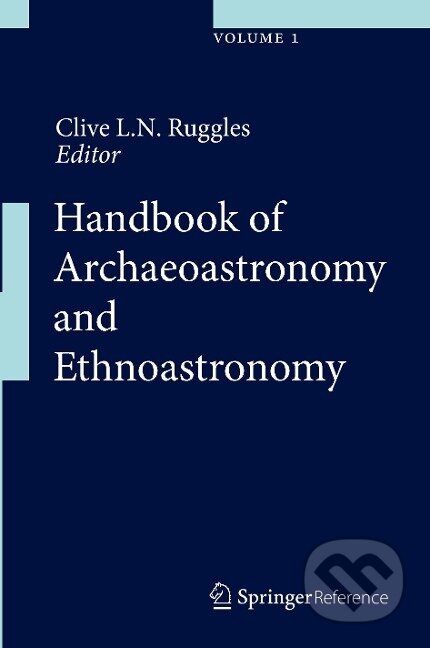 Kniha: Handbook of Archaeoastronomy and Ethnoastronomy (Clive L. N. Ruggles). Springer New York, 2014 Kniha: Handbook of Archaeoastronomy and Ethnoastronomy (Clive L. N. Ruggles). Springer New York, 2014