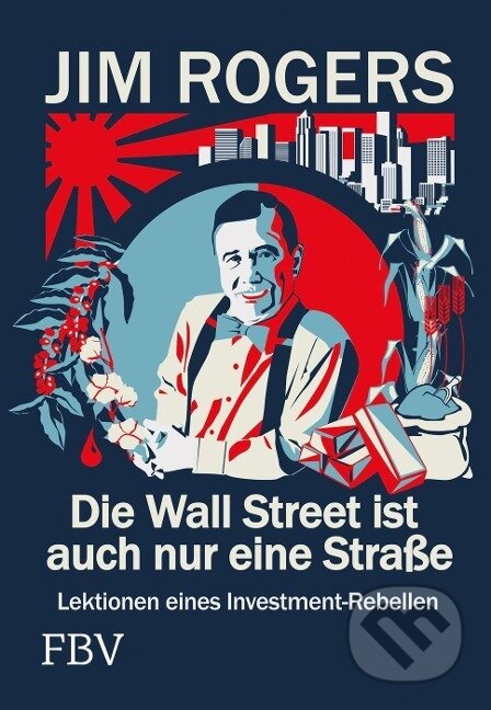 Kniha: Die Wall Street ist auch nur eine Straße (Jim Rogers). Finanzbuch, 2013 Kniha: Die Wall Street ist auch nur eine Straße (Jim Rogers). Finanzbuch, 2013