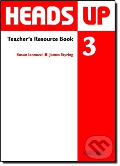 Kniha: Heads Up 3 Teacher´s Resource Book (Susan Iannuzzi). Oxford University Press, 2009 Kniha: Heads Up 3 Teacher´s Resource Book (Susan Iannuzzi). Oxford University Press, 2009