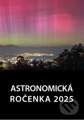 Kniha: Astronomická ročenka 2025 (Peter Zimnikoval). , 2024 Kniha: Astronomická ročenka 2025 (Peter Zimnikoval). , 2024