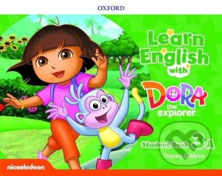 Kniha: Learn English with Dora the Explorer 3 Student´s Book A (Sarah Dilger). Oxford University Press, 2019 Kniha: Learn English with Dora the Explorer 3 Student´s Book A (Sarah Dilger). Oxford University Press, 2019