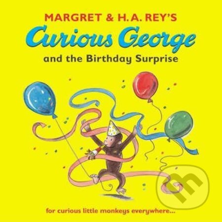 Kniha: Curious George and the Birthday Surprise (H.A. Rey). Warner Books, 2006 Kniha: Curious George and the Birthday Surprise (H.A. Rey). Warner Books, 2006