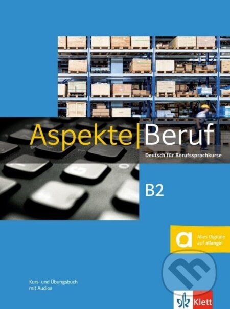 Kniha: Aspekte Beruf B2 - Kursbuch/Übungsbuch + MP3 allango.net (Ute Koithan). Klett Kniha: Aspekte Beruf B2 - Kursbuch/Übungsbuch + MP3 allango.net (Ute Koithan). Klett