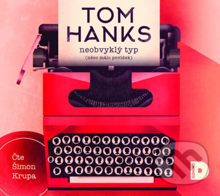 Kniha: Neobvyklý typ (něco málo povídek) - CD (Čte Šimon Krupa) (Tom Hanks). Domino, 2018 Kniha: Neobvyklý typ (něco málo povídek) - CD (Čte Šimon Krupa) (Tom Hanks). Domino, 2018