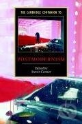 Kniha: The Cambridge Companion to Postmodernism (Steven Connor). Cambridge University Press, 2015 Kniha: The Cambridge Companion to Postmodernism (Steven Connor). Cambridge University Press, 2015