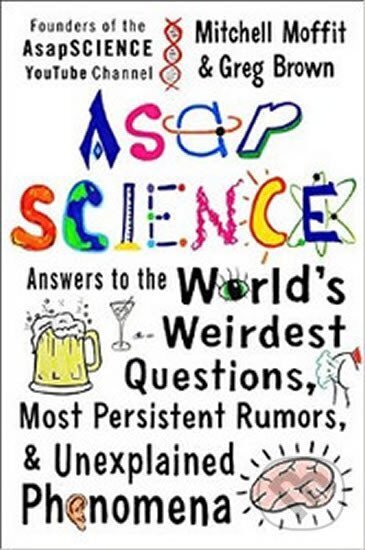 Kniha: AsapSCIENCE (Mitchell Moffit). Scribe Publications Kniha: AsapSCIENCE (Mitchell Moffit). Scribe Publications