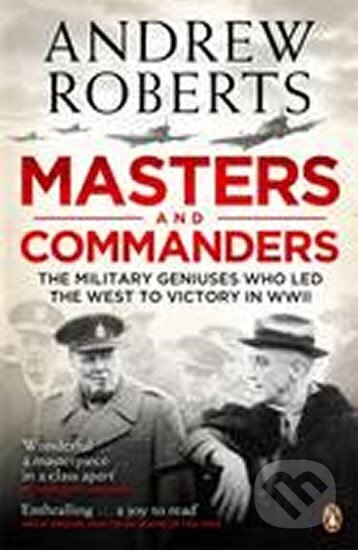 Kniha: Masters and Commanders (Andrew Roberts). , 2009 Kniha: Masters and Commanders (Andrew Roberts). , 2009