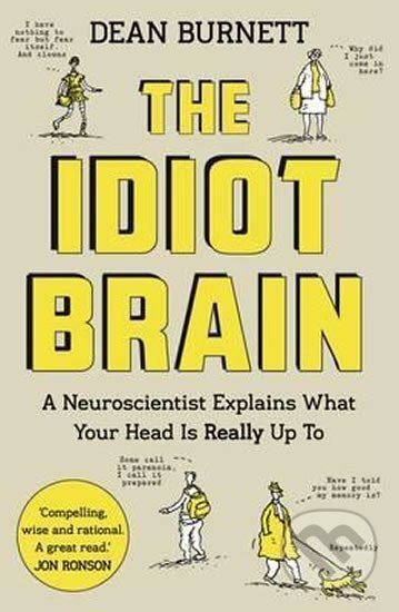 Kniha: Idiot Brain (Dave Burnett). Guardian Faber, 2017 Kniha: Idiot Brain (Dave Burnett). Guardian Faber, 2017