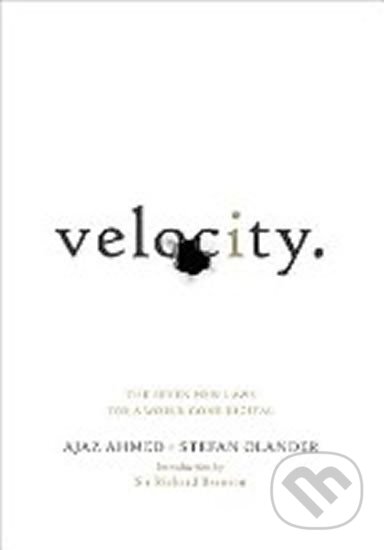 Kniha: Velocity (Ajaz Ahmed a Stefan Olander). Ebury Publishing, 2012 Kniha: Velocity (Ajaz Ahmed a Stefan Olander). Ebury Publishing, 2012