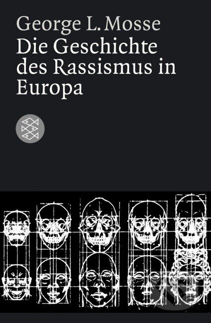 Kniha: Die Geschichte des Rassismus in Europa (George L. Mosse). S. Fischer, 2006 Kniha: Die Geschichte des Rassismus in Europa (George L. Mosse). S. Fischer, 2006
