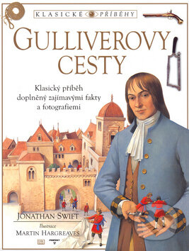 Kniha: Gulliverovy cesty (Jonathan Swift a Martin Hargreaves). Perfekt, 2004 Kniha: Gulliverovy cesty (Jonathan Swift a Martin Hargreaves). Perfekt, 2004