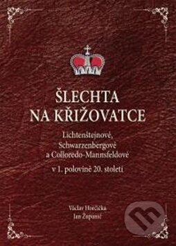 Kniha: Šlechta na křižovatce (Jan Županič a Václav Horčička). Agentura Pankrác, 2017 Kniha: Šlechta na křižovatce (Jan Županič a Václav Horčička). Agentura Pankrác, 2017