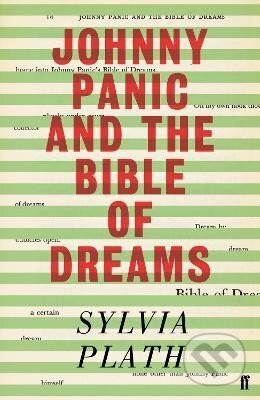 Kniha: Johnny Panic and the Bible of Dreams: and other prose writings (Sylvia Plathová). Faber and Faber, 2021 Kniha: Johnny Panic and the Bible of Dreams: and other prose writings (Sylvia Plathová). Faber and Faber, 2021