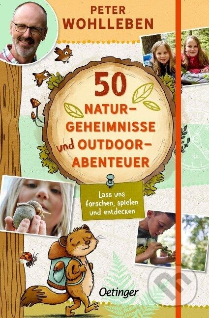 Kniha: 50 Naturgeheimnisse und Outdoorabenteuer (Peter Wohlleben). Oetinger, 2022 Kniha: 50 Naturgeheimnisse und Outdoorabenteuer (Peter Wohlleben). Oetinger, 2022