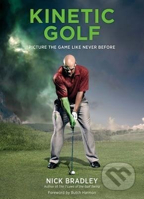Kniha: Kinetic Golf (Nick Bradley). , 2013 Kniha: Kinetic Golf (Nick Bradley). , 2013