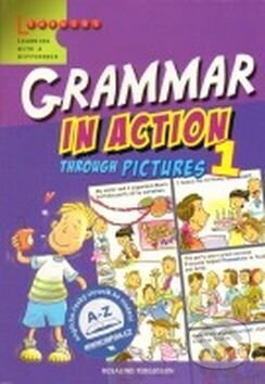 Kniha: Grammar in Action 1 (Rosalind Fergusson). INFOA, 2012 Kniha: Grammar in Action 1 (Rosalind Fergusson). INFOA, 2012
