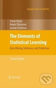 Kniha: Elements of Statistical Learning (Jerome Friedman, Robert Tibshirani a Trevor Hastie). Springer Verlag, 2017 Kniha: Elements of Statistical Learning (Jerome Friedman, Robert Tibshirani a Trevor Hastie). Springer Verlag, 2017