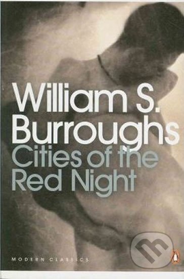 Kniha: Cities of the Red Night (Seward William Burroughs). Penguin Books, 2010 Kniha: Cities of the Red Night (Seward William Burroughs). Penguin Books, 2010