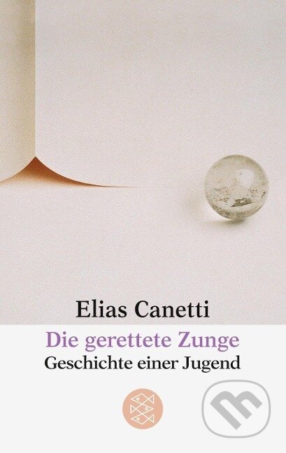 Kniha: Die gerettete Zunge (Elias Canetti). Fischer Taschenbuch, 2010 Kniha: Die gerettete Zunge (Elias Canetti). Fischer Taschenbuch, 2010